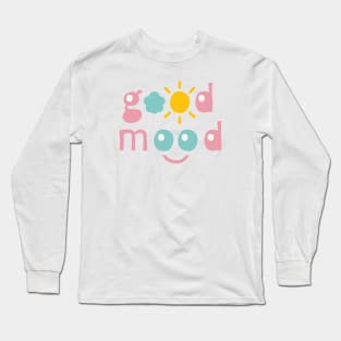 Good Mood. Typography design Long Sleeve T-Shirt